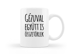 Gézuval együtt is összetörlek bögre kép